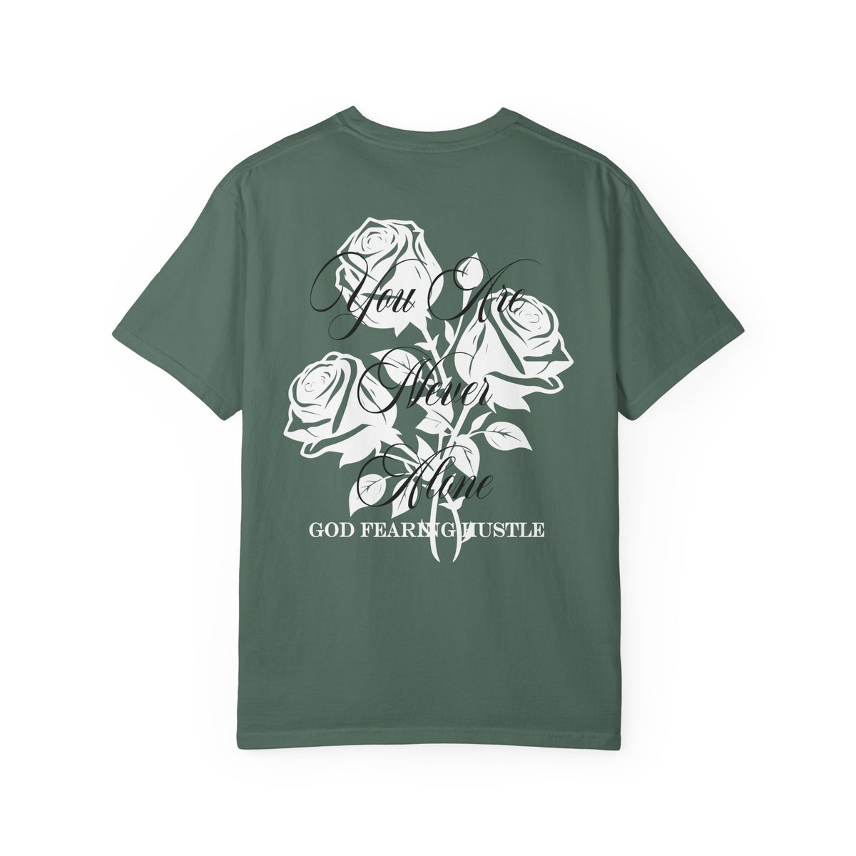 God Fearing Hustle Rose- You Are Never Alone Graphic Rose Tee