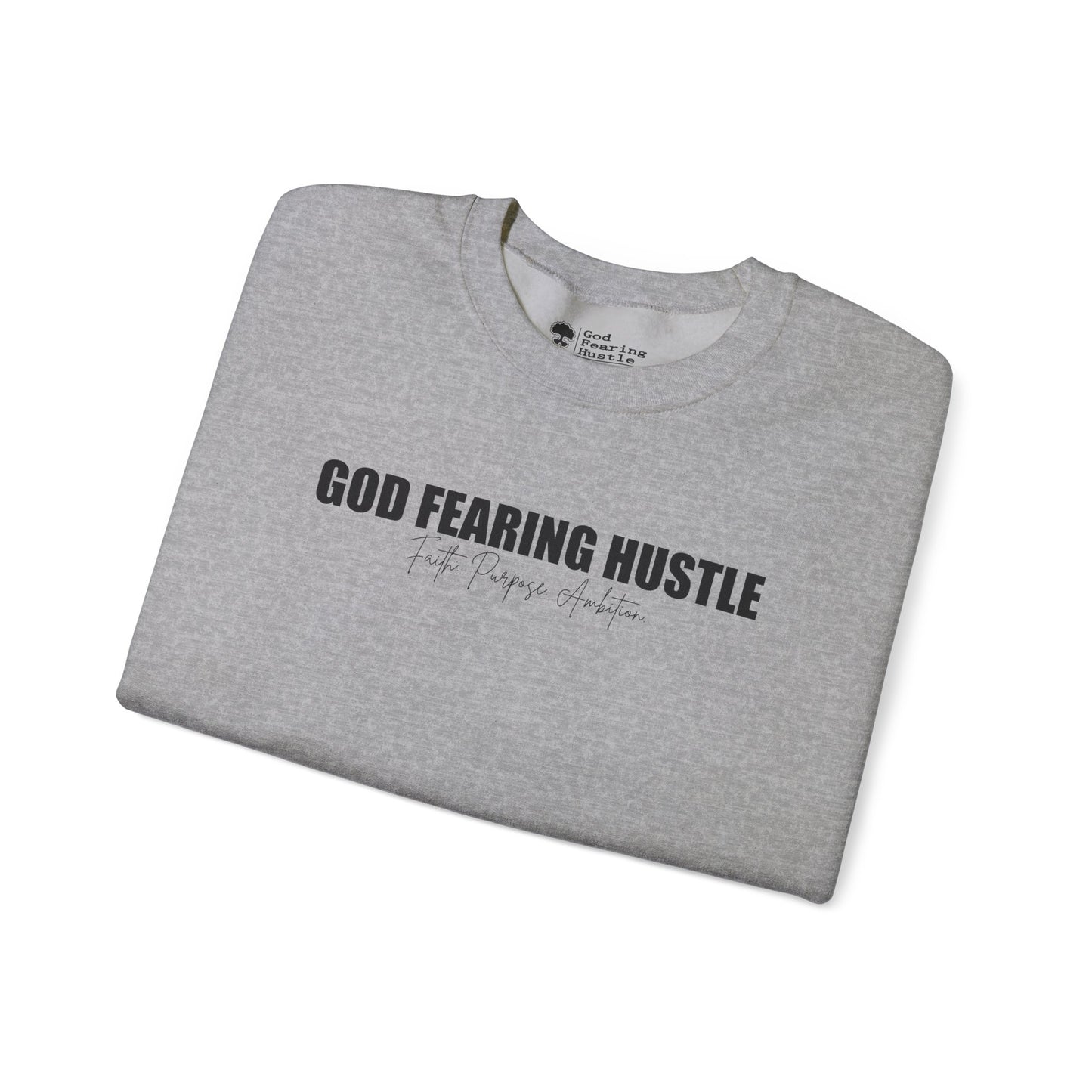 God Fearing Hustle— Faith. Purpose. Ambition Crewneck Sweatshirt