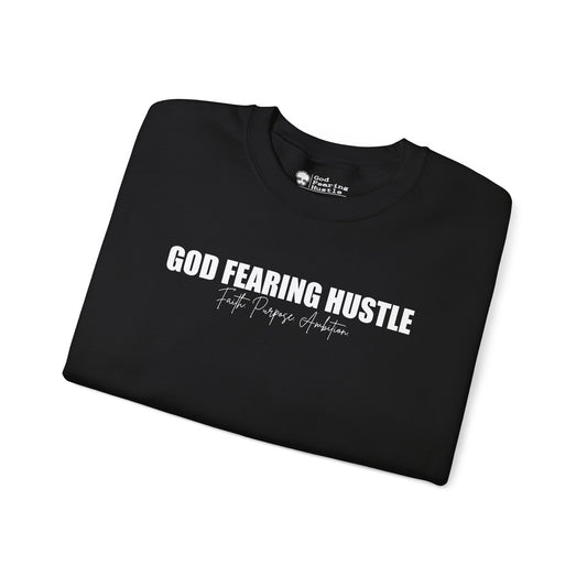 God Fearing Hustle— Faith. purpose. Ambition Crewneck Sweatshirt