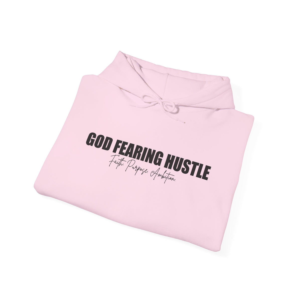 God Fearing Hustle— Faith. Purpose. Ambition Hoodie