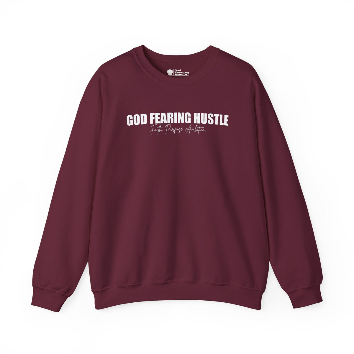 God Fearing Hustle— Faith. purpose. Ambition Crewneck Sweatshirt