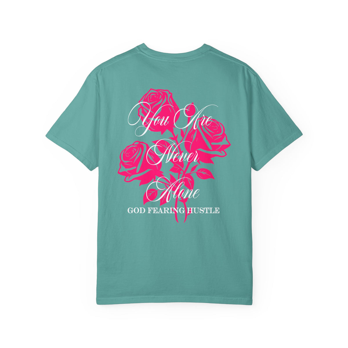 God Fearing Hustle — You Are Never Alone Graphic Rose Tee