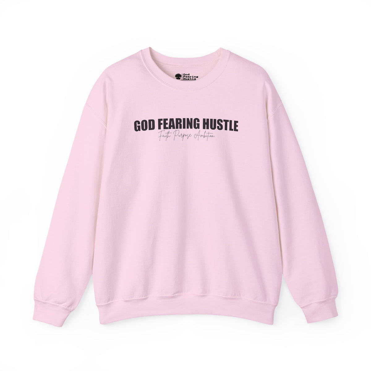 God Fearing Hustle— Faith. Purpose. Ambition Crewneck Sweatshirt