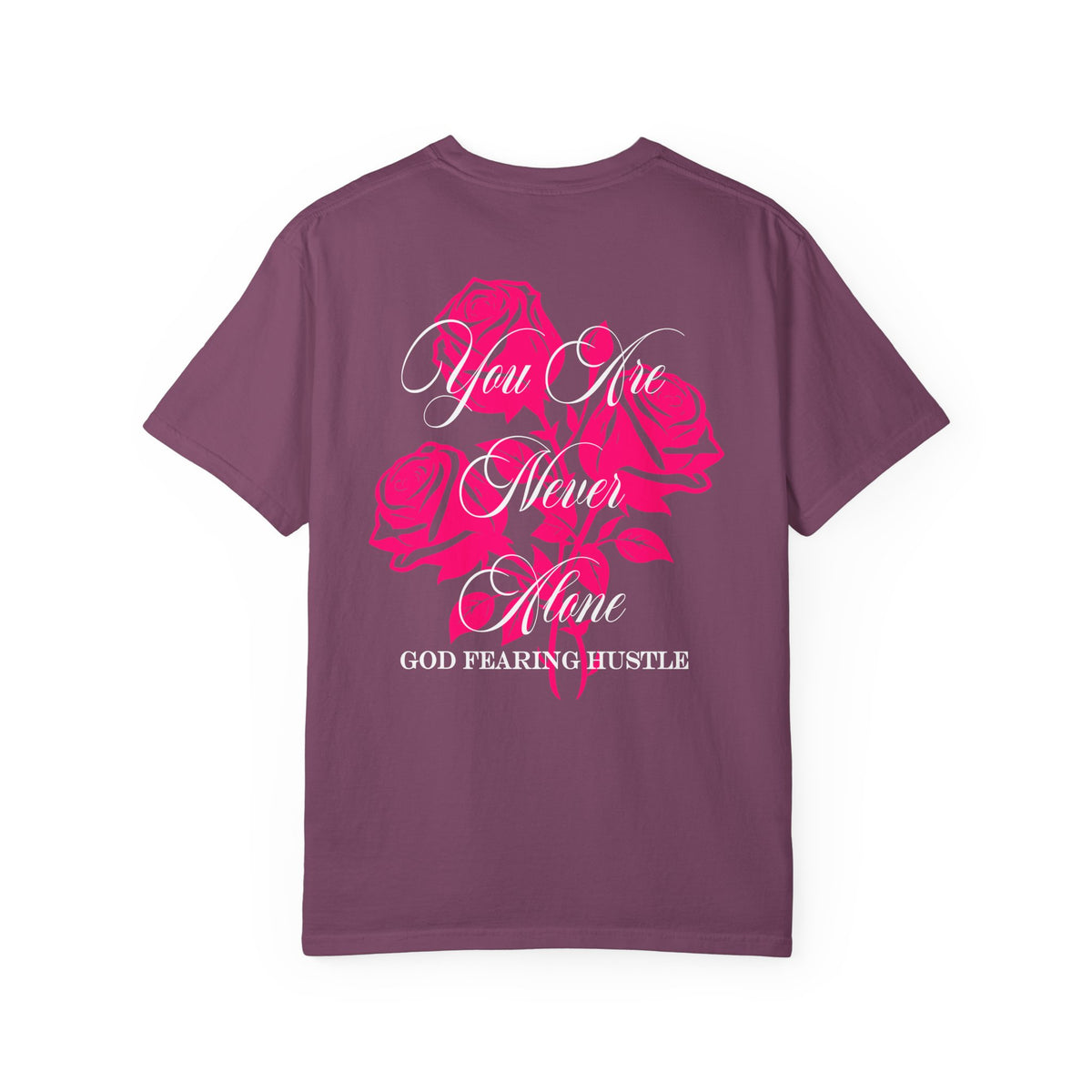 God Fearing Hustle — You Are Never Alone Graphic Rose Tee