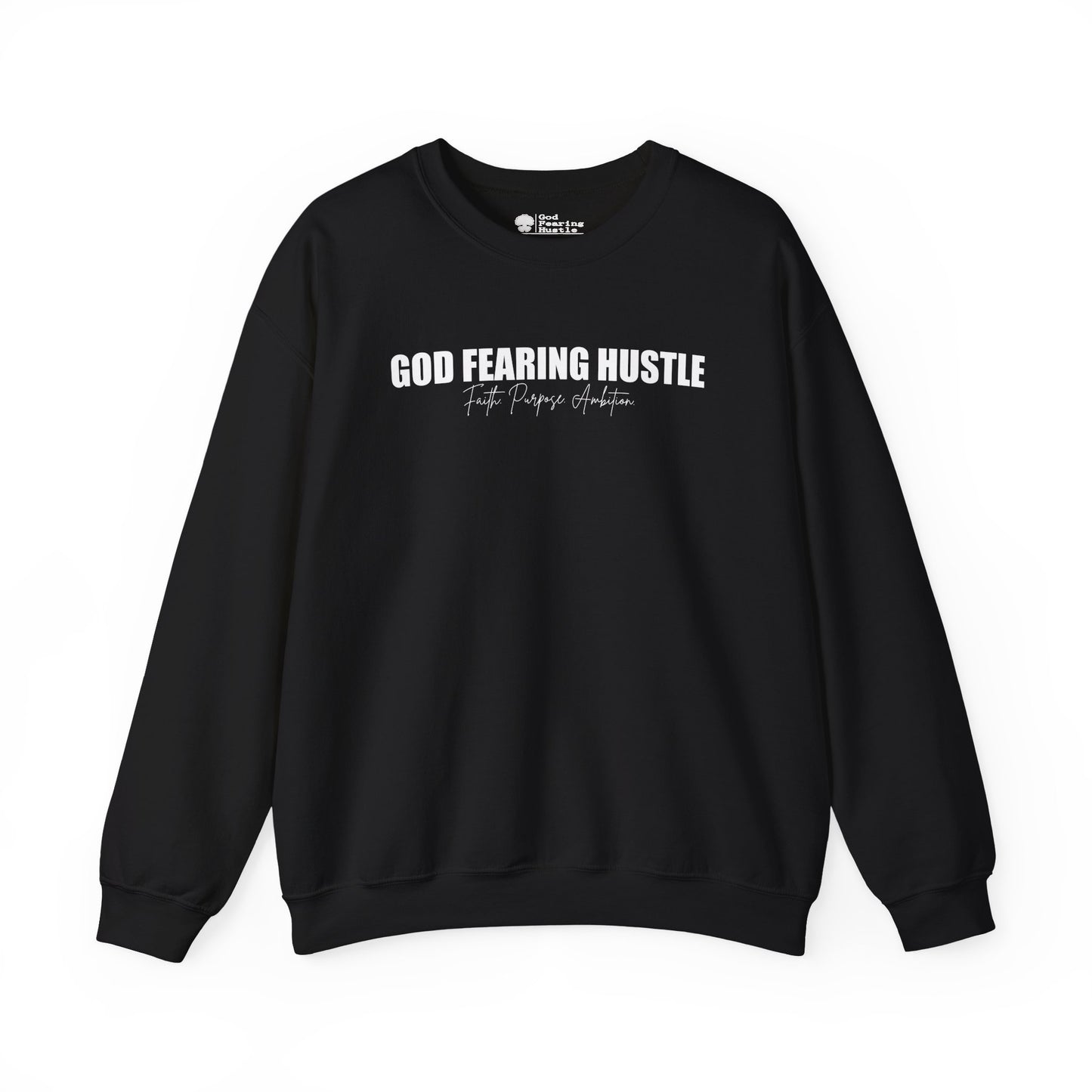 God Fearing Hustle— Faith. purpose. Ambition Crewneck Sweatshirt