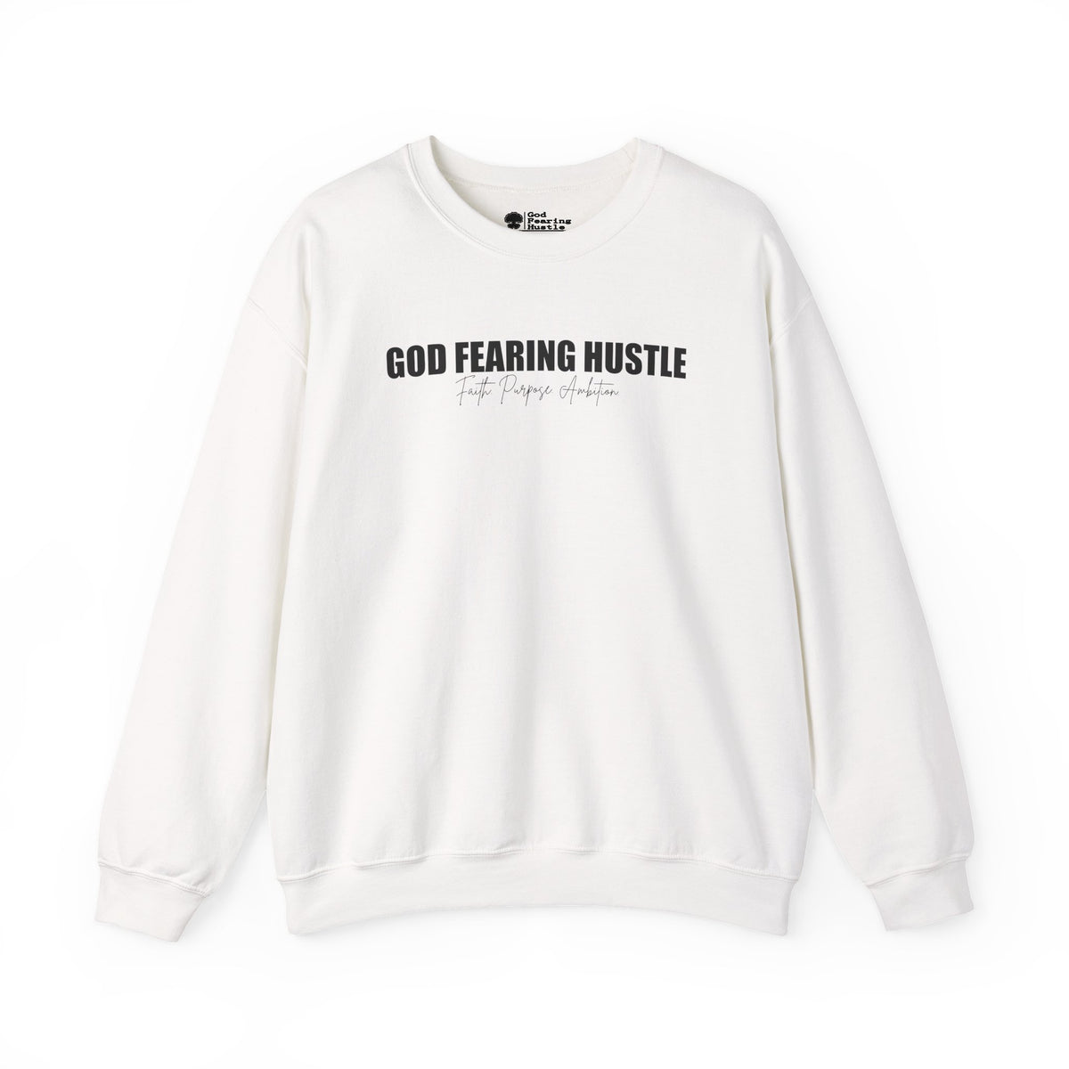 God Fearing Hustle— Faith. Purpose. Ambition Crewneck Sweatshirt