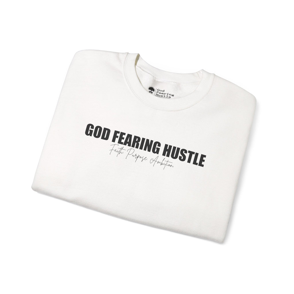 God Fearing Hustle— Faith. Purpose. Ambition Crewneck Sweatshirt
