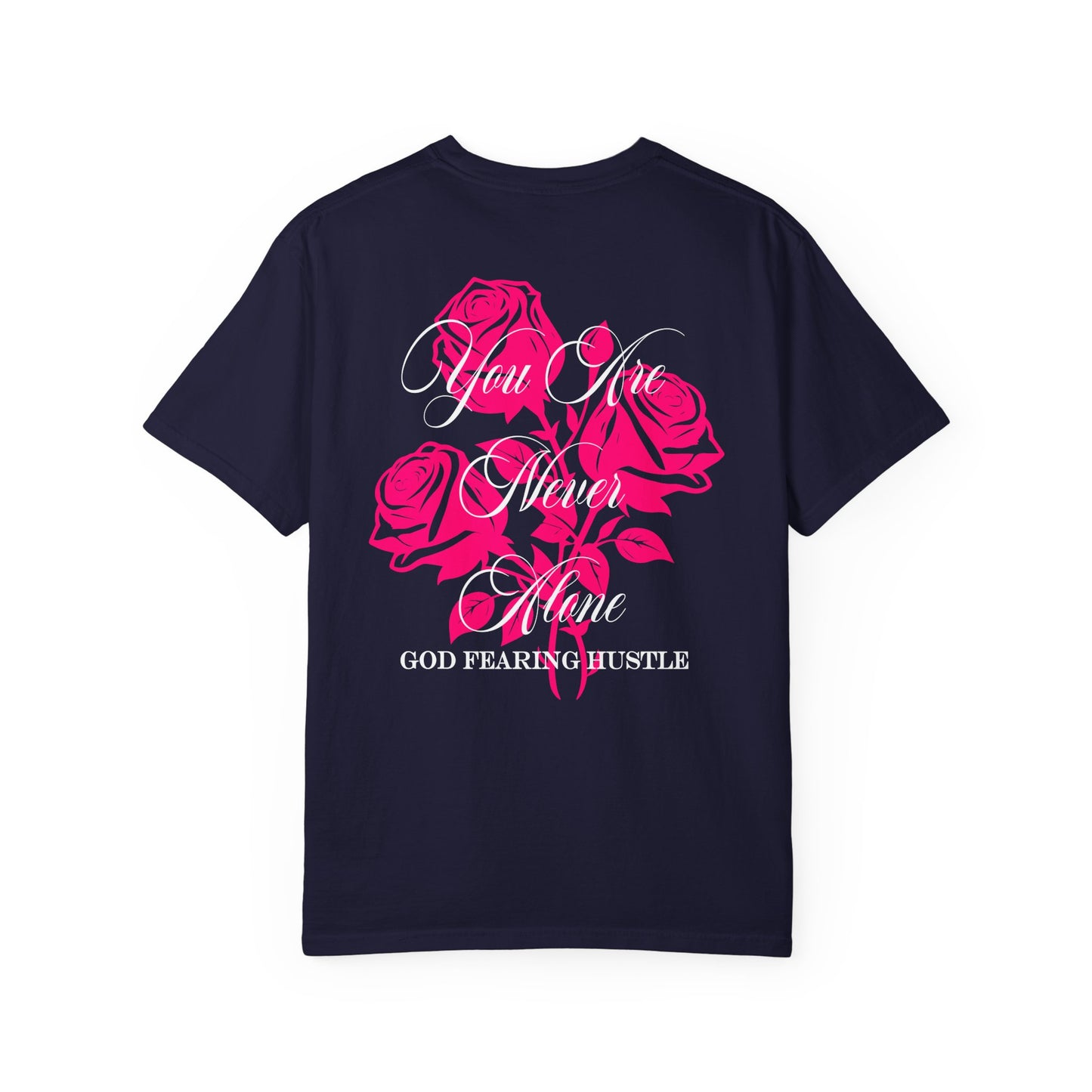 God Fearing Hustle — You Are Never Alone Graphic Rose Tee
