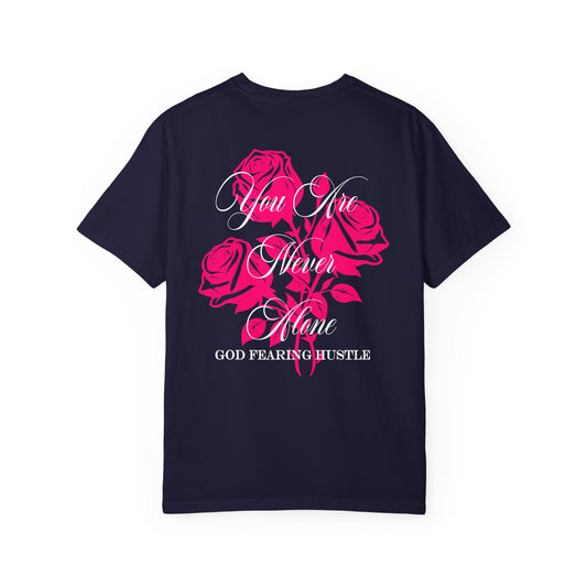 God Fearing Hustle — You Are Never Alone Graphic Rose Tee