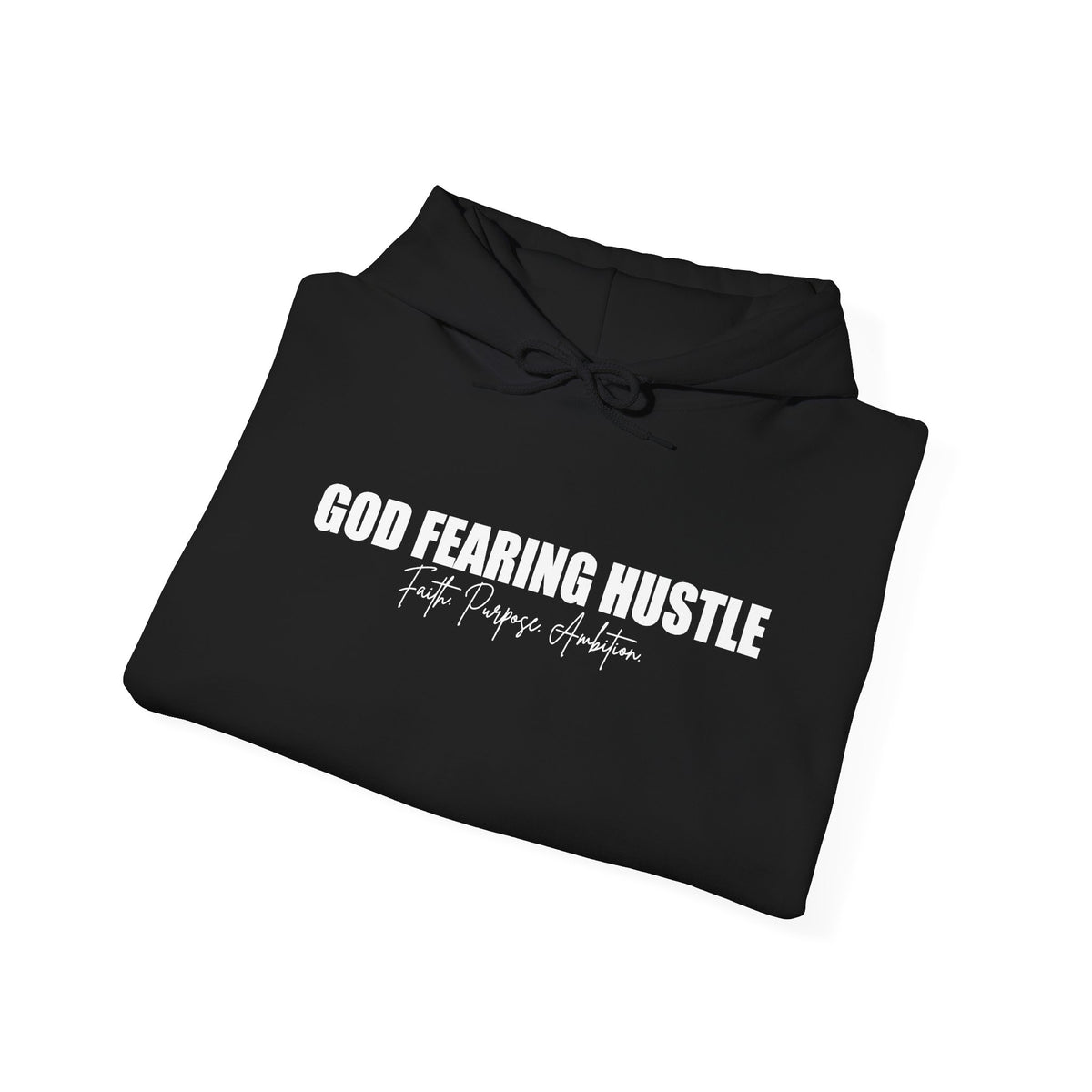 God Fearing Hustle— Faith. Purpose. Ambition Hoodie