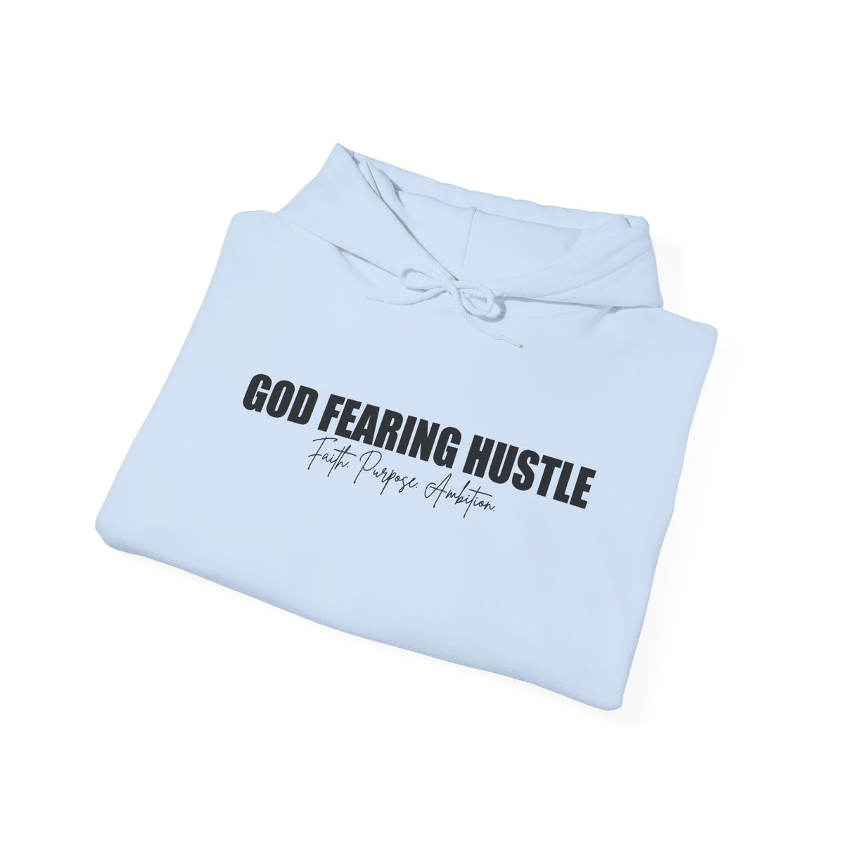 God Fearing Hustle— Faith. Purpose. Ambition Hoodie