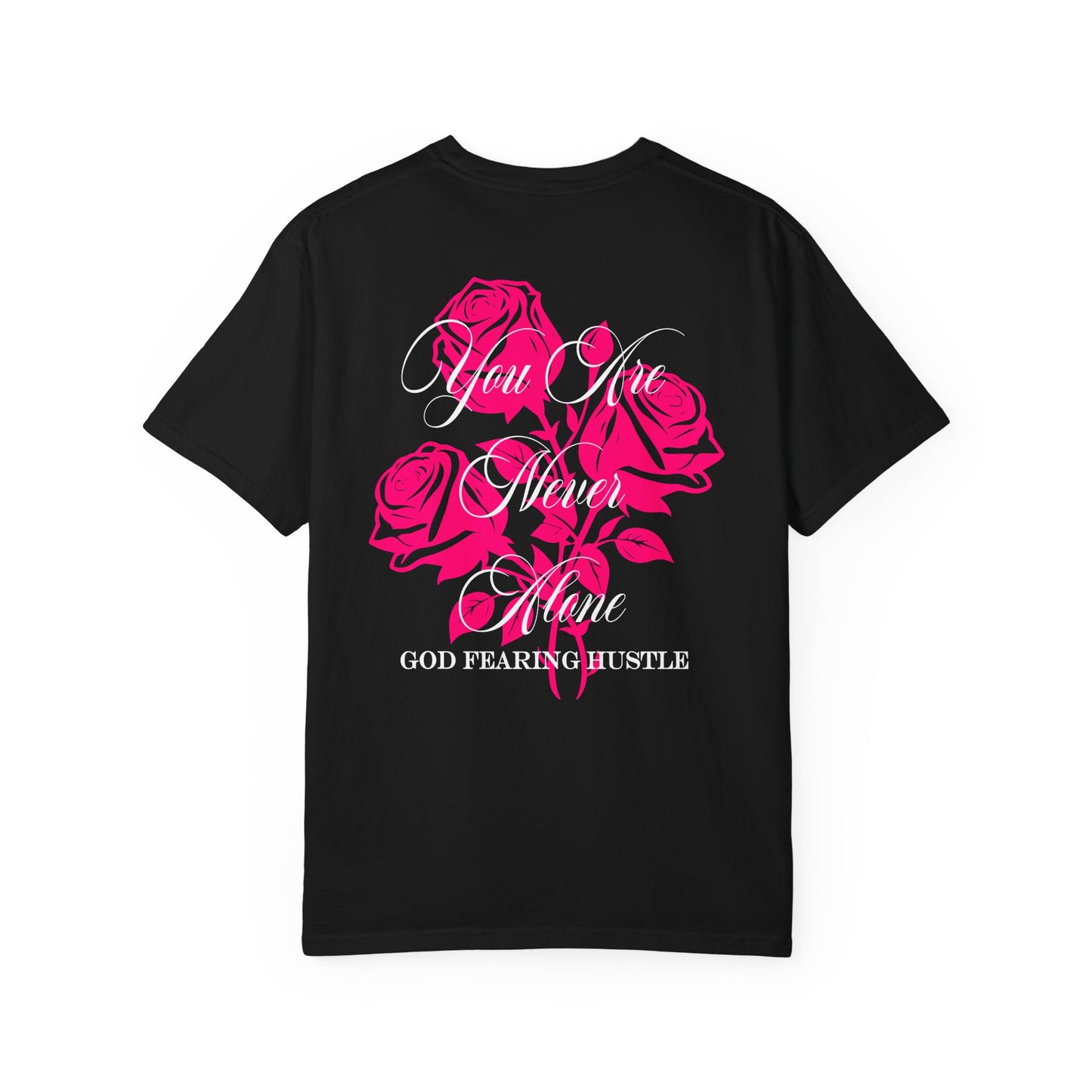 God Fearing Hustle — You Are Never Alone Graphic Rose Tee